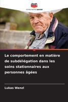 Le comportement en matière de subdélégation dans les soins stationnaires aux personnes âgées 620236940X Book Cover