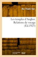 Les temples d'Angkor. Relations de voyage 2329978243 Book Cover