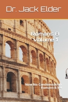 Romans 8 - Volume 1: Now No Condemnation Romans 8:1-4 B087SLGL88 Book Cover