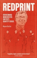 Redprint: Overcoming Manchester United's Identity Crisis 1785315544 Book Cover