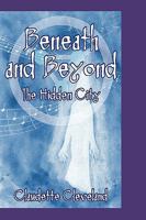 Beneath and Beyond: The Hidden City 1612042422 Book Cover