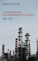 L'accès universel aux médicaments et les ADPIC: 1994 - 2014 (French Edition) 2343097194 Book Cover