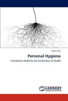 Personal Hygiene: A Protective Shield for the Fortification of Health 384844044X Book Cover