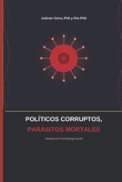 POLÍTICOS CORRUPTOS, PARÁSITOS MORTALES: Anatomía de una Patología Social (Spanish Edition) B0HGM8VF9R Book Cover