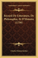 Recueil De Littérature, De Philosophie, Et D'Histoire 1120023556 Book Cover