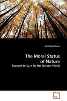 The Moral Status of Nature: Reasons to Care for the Natural World 3639195949 Book Cover