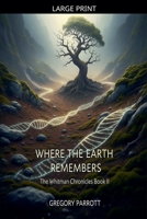 Where the Earth Remembers (The Whitman Chronicles) B0FH13F541 Book Cover