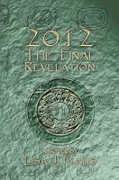 2012 The Final Revelation 1453887644 Book Cover