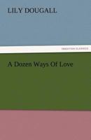 A Dozen Ways of Love 1514295245 Book Cover