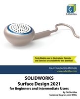 SolidWorks Surface Design 2021 for Beginners and Intermediate Users B09MVDHCG5 Book Cover