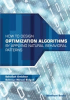 How to Design Optimization Algorithms by Applying Natural Behavioral Patterns 9811459584 Book Cover