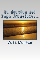 La Oracion del Papa Francisco: Humildad, Servicio, Vocacion y Fe 1530499984 Book Cover