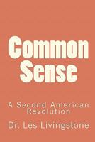 Common Sense: A Second American Revolution 1453856552 Book Cover
