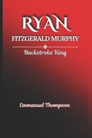 RYAN FITZGERALD MURPHY: Backstroke King B0DTYTCS4X Book Cover