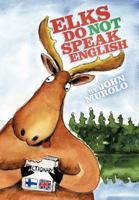 Elks Do Not Speak English 145200983X Book Cover