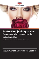 Protection juridique des femmes victimes de la criminalité: Le chemin vers la revendication des droits 6206331989 Book Cover