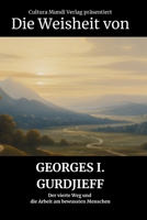 Die Weisheit von Georges I. Gurdjieff: Der vierte Weg und die Arbeit am bewussten Menschen (German Edition) B0GJ95NG1C Book Cover