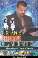 The Art of Effective Communication: Mastering the Power of Words B0CBL8VTWR Book Cover