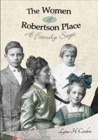 The Women of Robertson Place : A Family Saga 1949248089 Book Cover