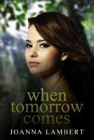 When Tomorrow Comes 0755204840 Book Cover