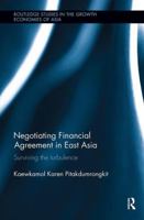 Negotiating Financial Agreement in East Asia: Surviving the Turbulence 1138494658 Book Cover