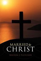 Married to Christ 1449765696 Book Cover