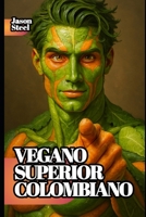 HortoListo Colombia – Desde Medellín hasta la selva: Cultiva tu comida vegana con AI, desde cualquier rincón del país. B0FSRW9JK8 Book Cover
