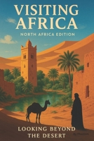 Visiting Africa: The untold beauty of a misunderstood continent B0F59ZFYDX Book Cover