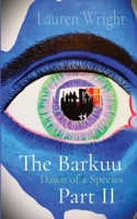 The Barkuu Part II: Dawn of a Species B0CF52TNSL Book Cover