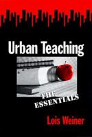 Urban Teaching: The Essentials 0807737801 Book Cover
