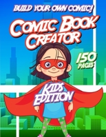 Kids Comic Book Creator: Creative Activity Book For Children To Make Comics, Characters and More B08KTZ766D Book Cover