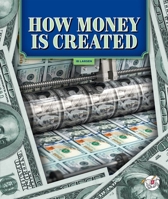 How Money Is Created (The World of Money) 1503894312 Book Cover