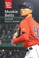 Mookie Betts: Baseball Record-Breaker 1502651068 Book Cover