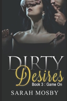 Dirty Desires Book three: Game on B084DGFG72 Book Cover
