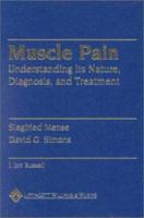Muscle Pain: Understanding Its Nature, Diagnosis and Treatment 0683059289 Book Cover