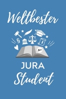 Weltbester Jura Student: A5 Geschenkbuch 52 WOCHENKALENDER zum Jura Studium Notizbuch f�r Rechts-studenten Anw�lte Jurist witziger Spruch zum Abitur Studienbeginn Erstes Semester 1707170371 Book Cover