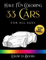 Have Fun Coloring 33 Cars: Coloring Book 3 B0923WJ469 Book Cover