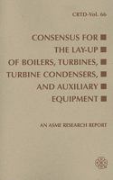 Consensus for the Lay-Up of Boilers: Turbines, Turbine Condensers, and Auxiliary Equipment 0791836185 Book Cover