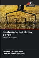 Idratazione del chicco d'orzo: Processo di maltazione 6206370895 Book Cover