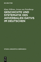 Geschichte Und Systematik Des Adverbalen Dativs Im Deutschen: Eine Funktional-Linguistische Analyse Des Morphologischen Kasus 3110162652 Book Cover