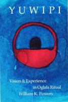 Yuwipi: Vision and Experience in Oglala Ritual 0803287100 Book Cover