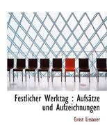 Festlicher Werktag: Aufs�tze Und Aufzeichnungen 0530163071 Book Cover