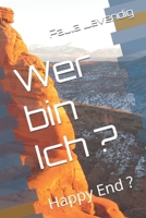 Wer bin Ich ?: Happy End ? (German Edition) B0DY7BWXJR Book Cover