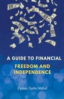 A Guide To Financial Freedom And Independence B0CFTDF4C3 Book Cover