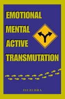 Emotional Mental Active Transmutation B0GFDLW8MJ Book Cover