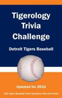 Tigerology Trivia Challenge: Detroit Tigers Baseball 1934372803 Book Cover