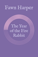 The Year of the Fire Rabbit B0GP1K656Z Book Cover