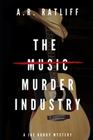 The Music Murder Industry: A Joe Ruddy Mystery 1949798445 Book Cover