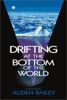Drifting at the Bottom of the World 1931513171 Book Cover