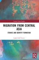 Migration from Central Asia: Stories and Identity Formation 1032531428 Book Cover